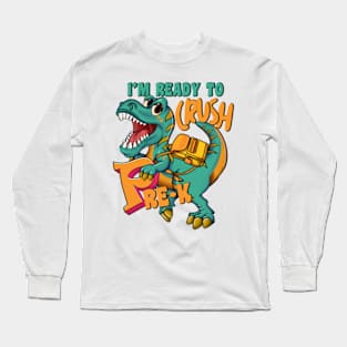 1st Day Of Kindergarten I_m Ready To Crush Dinosaur T Rex Long Sleeve T-Shirt